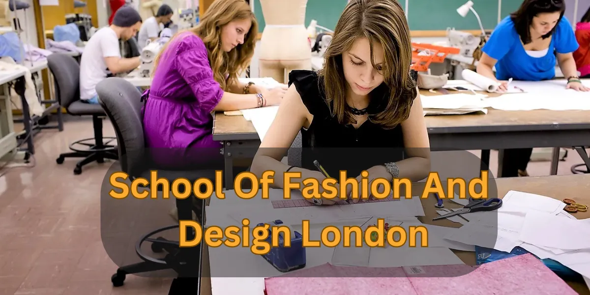 School Of Fashion And Design London