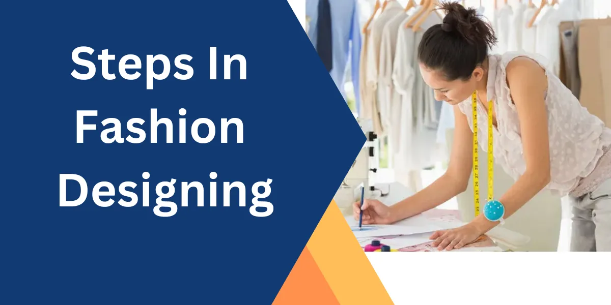 steps In Fashion Designing