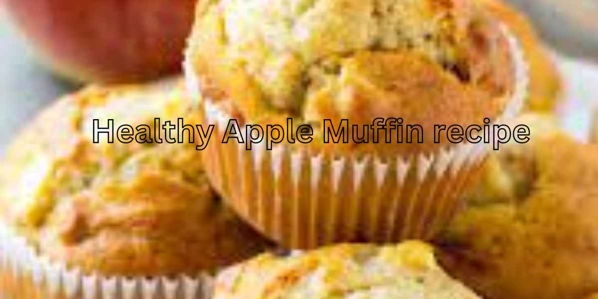 Healthy Apple Muffin Recipe