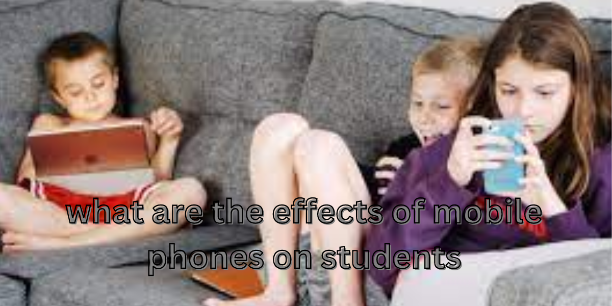 What Are The Effects of Mobile Phones on Students