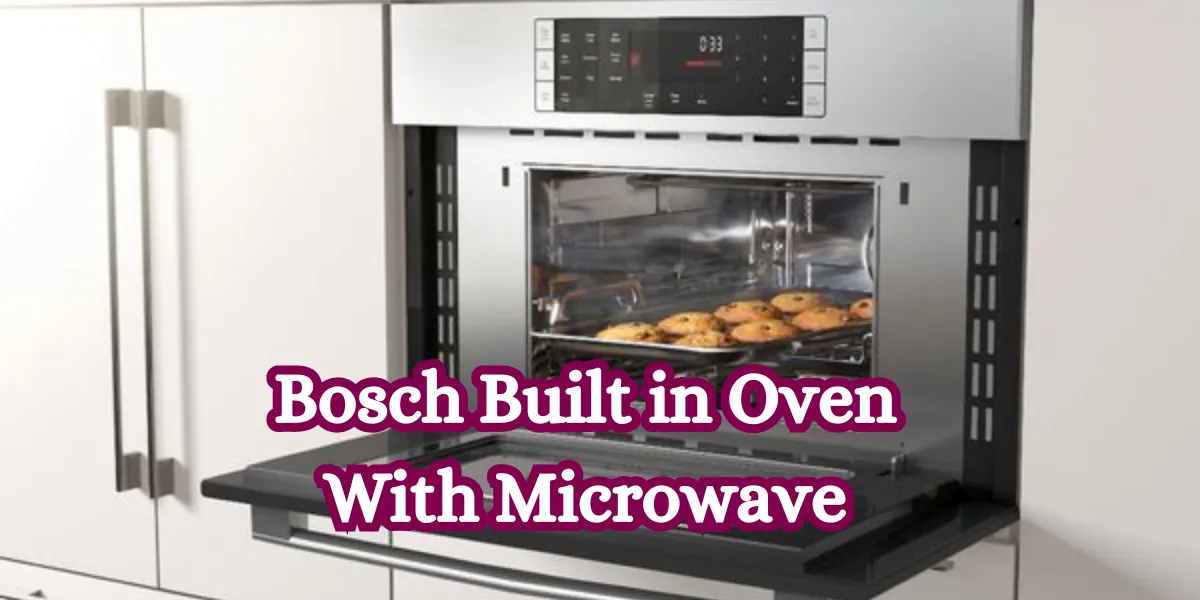 Bosch Built in Oven With Microwave