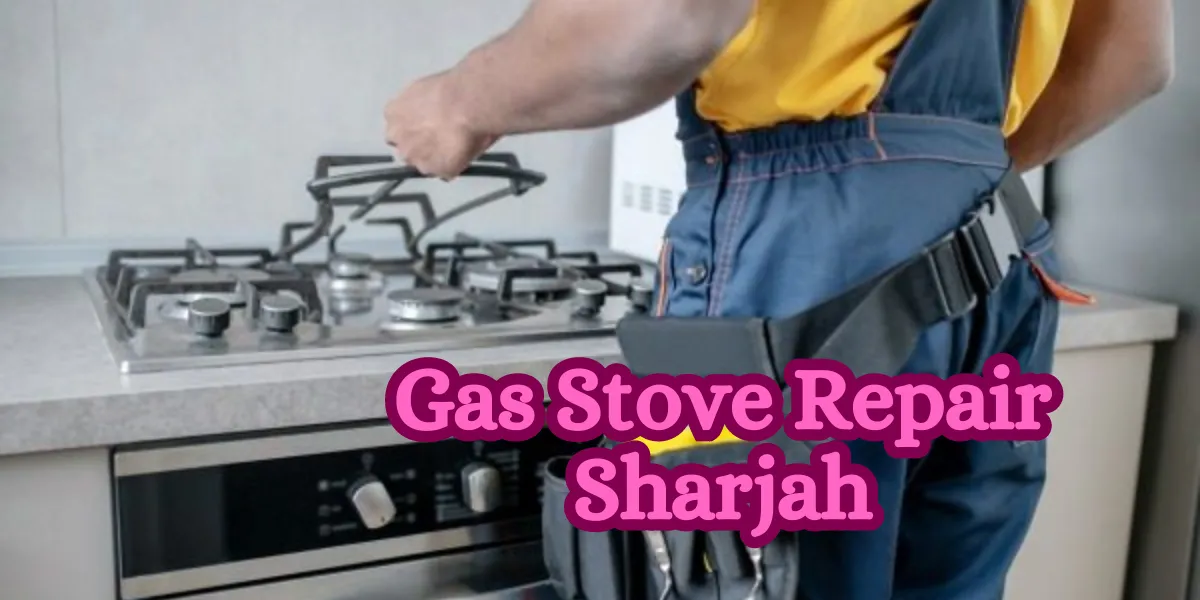 Gas Stove Repair sharjah