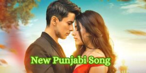 New Punjabi Song