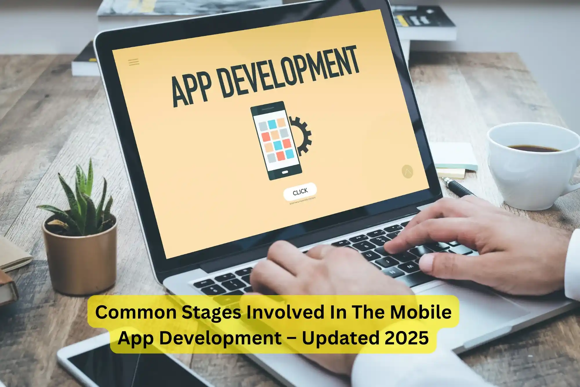 Common Stages Involved In The Mobile App Development