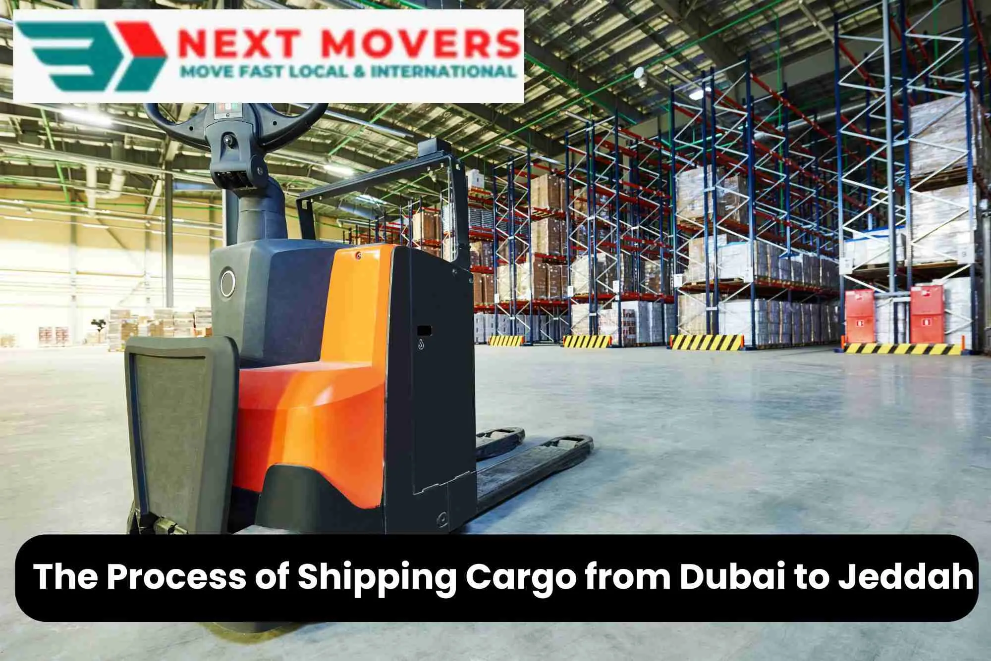 The Process of Shipping Cargo from Dubai to Jeddah