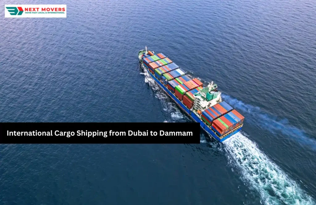 International Cargo Shipping from Dubai to Dammam | Next Movers